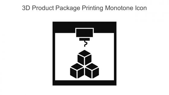 3D Product Package Printing Monotone Icon In Powerpoint Pptx Png And Editable Eps Format