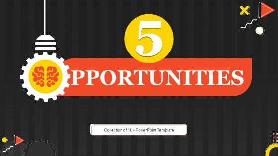 5 Opportunities Powerpoint Ppt Template Bundles