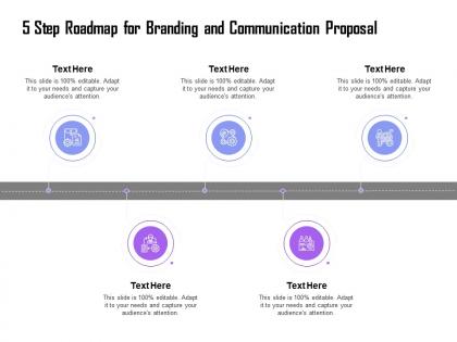 5 step roadmap for branding and communication proposal ppt example icons