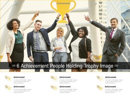 6 achievement people holding trophy image