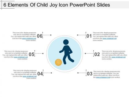 6 elements of child joy icon powerpoint slides