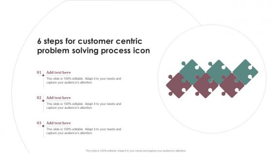 6 Steps For Customer Centric Problem Solving Process Icon