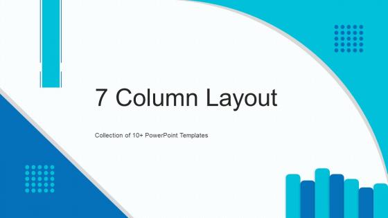 7 Column Layout Powerpoint Ppt Template Bundles