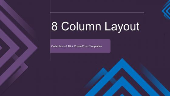8 Column Layout Powerpoint Ppt Template Bundles