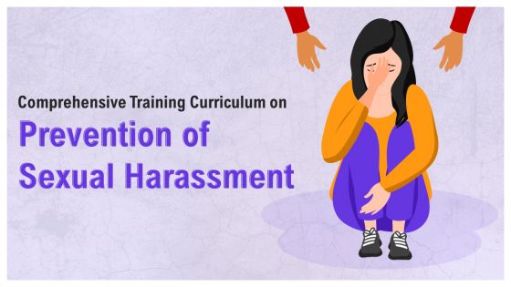 Comprehensive Training Curriculum on Prevention of Sexual Harassment Training PPT
