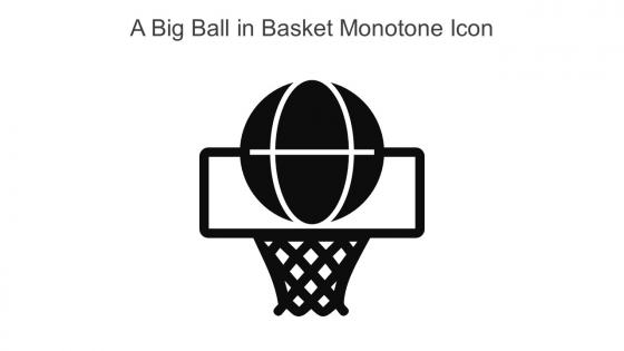 A Big Ball In Basket Monotone Icon In Powerpoint Pptx Png And Editable Eps Format