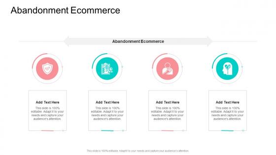 Abandonment Ecommerce In Powerpoint And Google Slides Cpb