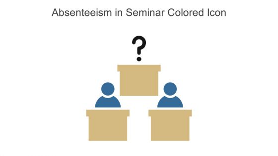 Absenteeism In Seminar Colored Icon In Powerpoint Pptx Png And Editable Eps Format