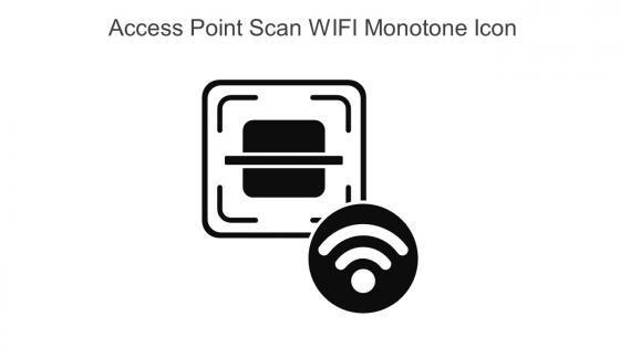 Access Point Scan WIFI Monotone Icon In Powerpoint Pptx Png And Editable Eps Format