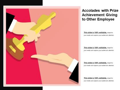 Accolades with prize achievement giving to other employee