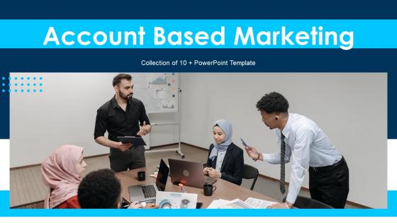 Account Based Marketing Powerpoint Ppt Template Bundles