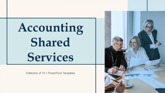 Accounting Shared Services Powerpoint Ppt Template Bundles
