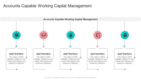 Accounts Capable Working Capital Management In Powerpoint And Google Slides Cpb