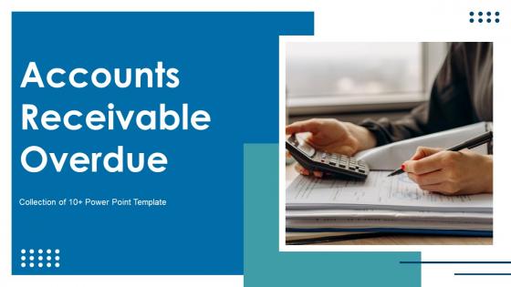 Accounts Receivable Overdue Powerpoint Ppt Template Bundles