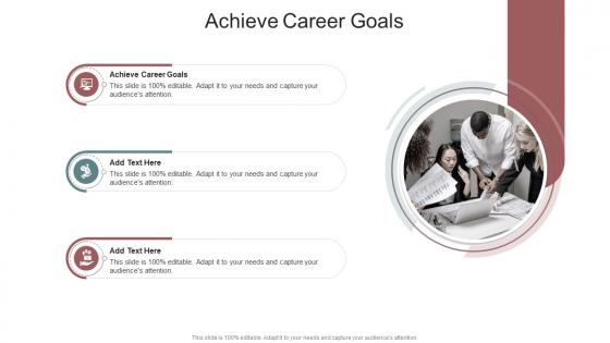 Achieve Career Goals In Powerpoint And Google Slides Cpb