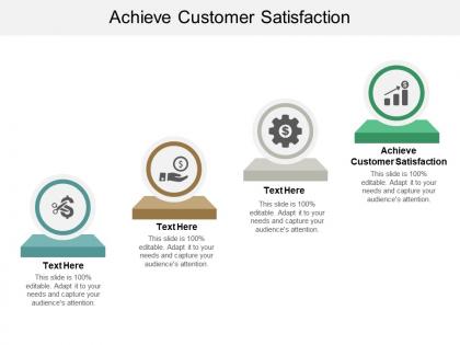 Achieve customer satisfaction ppt powerpoint presentation file deck cpb
