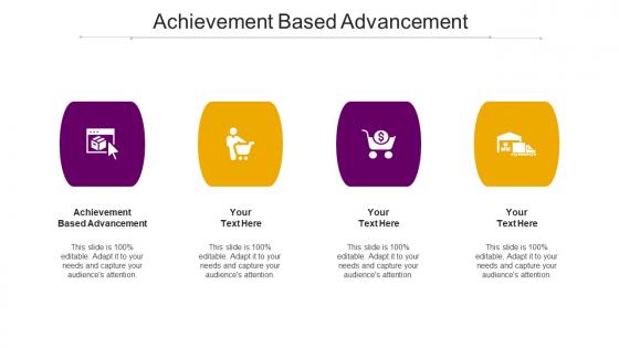 Achievement Based Advancement Ppt Powerpoint Presentation Icon Information Cpb