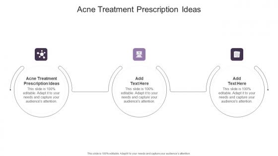 Acne Treatment Prescription Ideas In Powerpoint And Google Slides Cpb