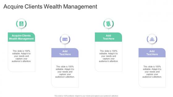 Acquire Clients Wealth Management In Powerpoint And Google Slides Cpb