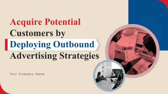 Acquire Potential Customers By Deploying Outbound Advertising Strategies MKT CD V