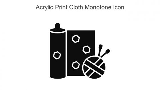 Acrylic Print Cloth Monotone Icon In Powerpoint Pptx Png And Editable Eps Format