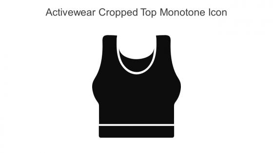 Activewear Cropped Top Monotone Icon In Powerpoint Pptx Png And Editable Eps Format