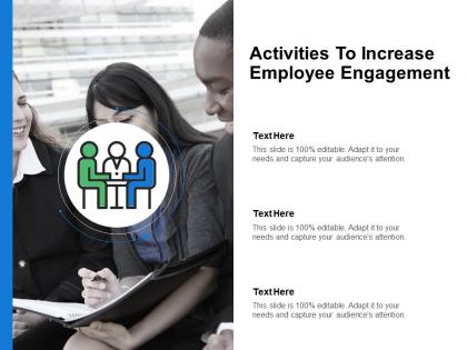 Activities to increase employee engagement team powerpoint presentation slides
