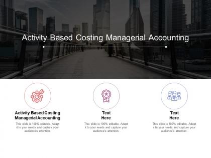 Activity based costing managerial accounting ppt powerpoint presentation icon cpb