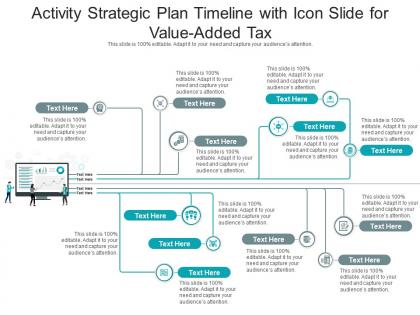 Activity strategic plan timeline with icon slide for value added tax infographic template