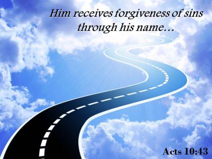 Acts 10 43 him receives forgiveness of sins powerpoint church sermon