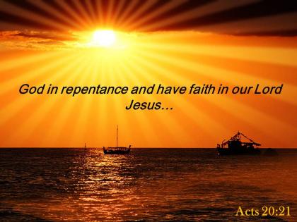 Acts 20 21 god in repentance and have faith powerpoint church sermon