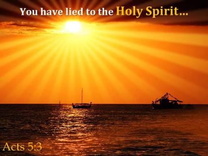 Acts 5 3 you have lied to the holy powerpoint church sermon