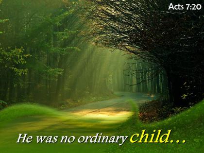 Acts 7 20 he was no ordinary child powerpoint church sermon
