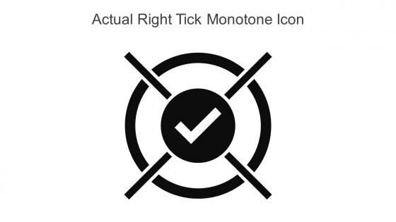 Actual Right Tick Monotone Icon In Powerpoint Pptx Png And Editable Eps Format