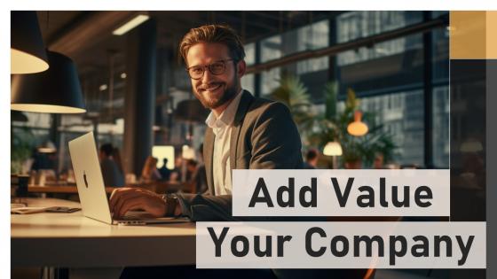 Add Value Your Company Powerpoint Presentation And Google Slides ICP