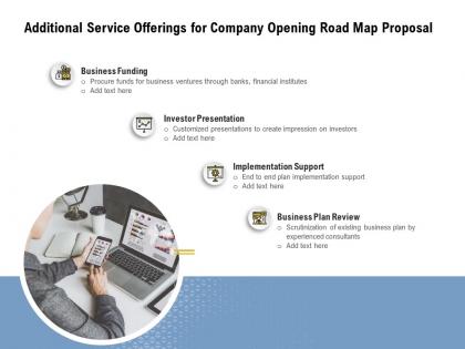 Additional service offerings for company opening road map proposal ppt powerpoint presentation