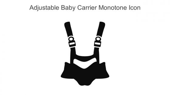 Adjustable Baby Carrier Monotone Icon In Powerpoint Pptx Png And Editable Eps Format