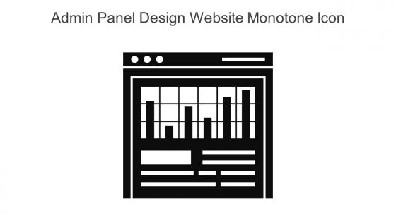 Admin Panel Design Website Monotone Icon In Powerpoint Pptx Png And Editable Eps Format
