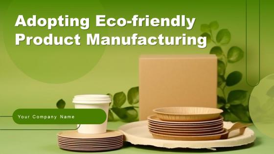 Adopting Eco Friendly Product Manufacturing MKT CD V