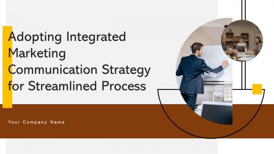 Adopting Integrated Marketing Communication Strategy For Streamlined Process MKT CD V