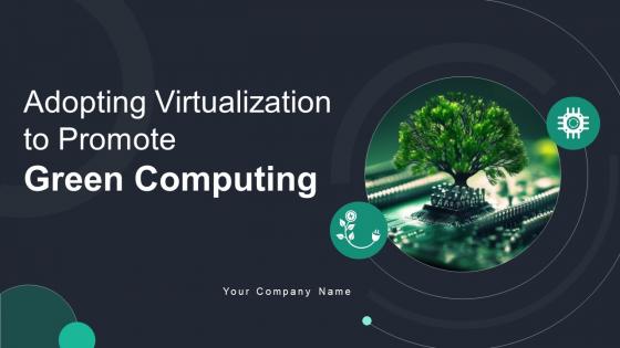 Adopting Virtualization To Promote Green Computing Powerpoint PPT Template Bundles Technology MM
