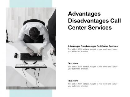 Advantages disadvantages call center services ppt powerpoint presentation styles cpb