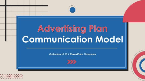 Advertising Plan Communication Model Powerpoint Ppt Template Bundles