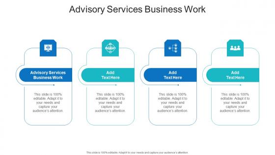 Advisory Services Business Work In Powerpoint And Google Slides Cpb