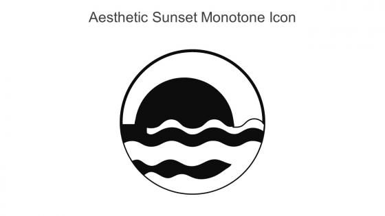 Aesthetic Sunset Monotone Icon In Powerpoint Pptx Png And Editable Eps Format