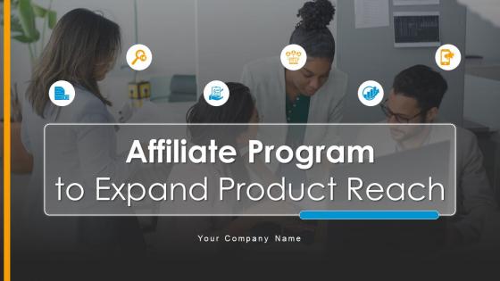 Affiliate Program To Expand Product Reach Powerpoint Presentation Slides