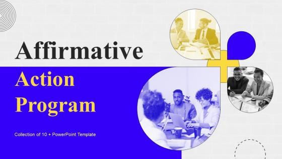 Affirmative Action Program Powerpoint Ppt Template Bundles