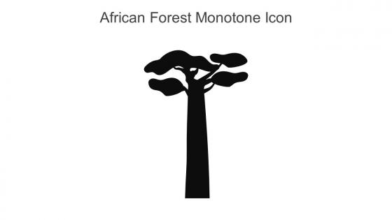 African Forest Monotone Icon In Powerpoint Pptx Png And Editable Eps Format