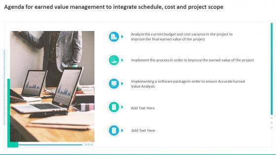 Agenda For Earned Value Management To Integrate Schedule Cost And Project Scope