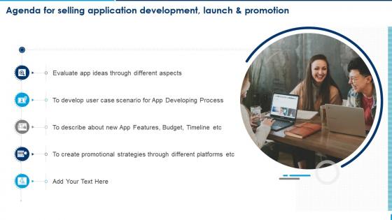 Agenda For Selling Application Development Launch And Promotion Ppt Infographics Show